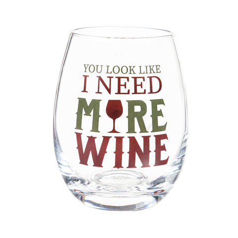 Evergreen_ Wine Glass 17 oz, I Need More Wine