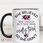 Faire_ She Believed She Could But, Mug