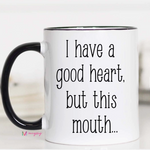 Faire_ I Have a Good Heart But, Mug