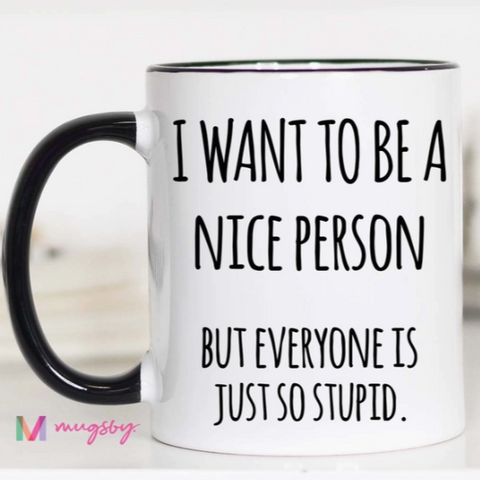 Faire_ I Want to Be a Nice Person, Mug
