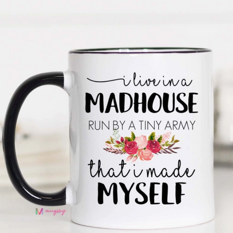 Faire_ I Live in a Madhouse, Mug