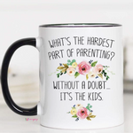 Faire_ What's The Hardest Part of Parenting, Mug
