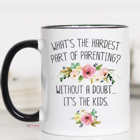 Faire_ What's The Hardest Part of Parenting, Mug